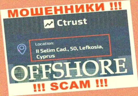 ЖУЛИКИ C Trust воруют вложения клиентов, пустив корни в оффшоре по этому адресу II Selim Cad., 50, Lefkosia, Cyprus