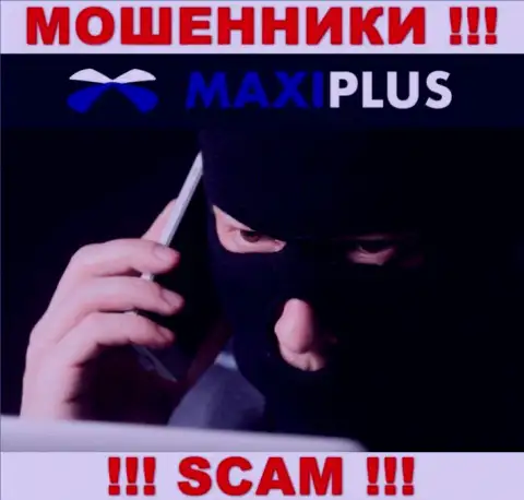 Maxi Plus ищут наивных людей для разводняка их на финансовые средства, Вы тоже в их списке