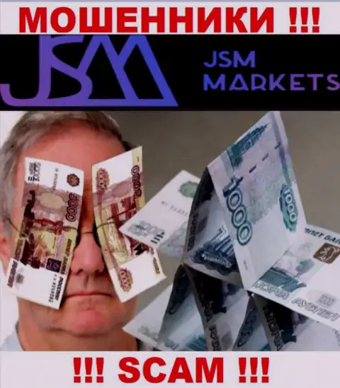 Повелись на призывы совместно сотрудничать с JSM-Markets Com ? Финансовых проблем избежать не получится