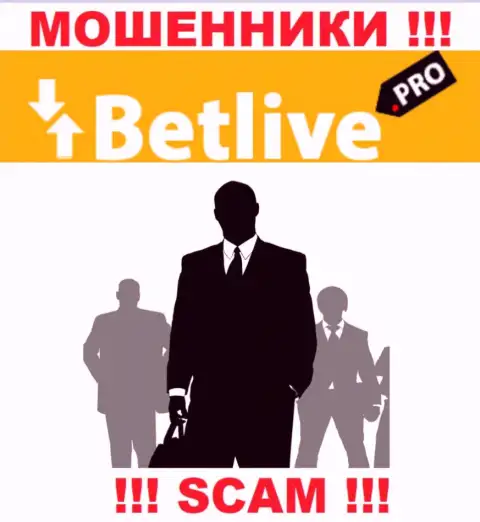 В конторе BetLive не разглашают лица своих руководителей - на официальном сайте информации не найти