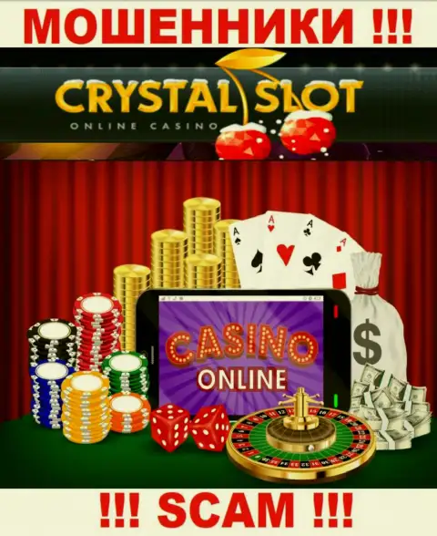 Crystal Slot заявляют своим наивным клиентам, что оказывают услуги в области Internet казино