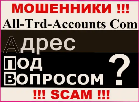 Выяснить, где конкретно зарегистрирована организация All Trd Accounts нереально - сведения о адресе спрятали